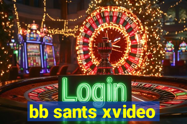 bb sants xvideo